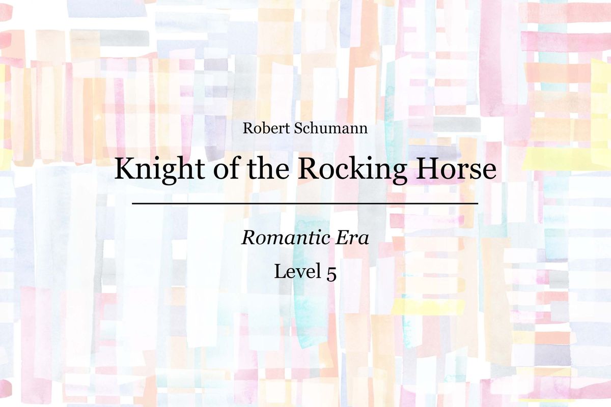 Schumann - Knight of the Rocking Horse - Piano Sheet Music